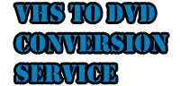 VHS to DVD Conversion Service